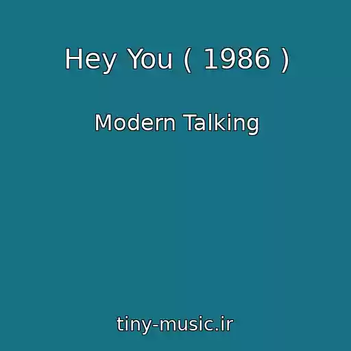 کاور آهنگ Hey You ( 1986 ) از Modern Talking