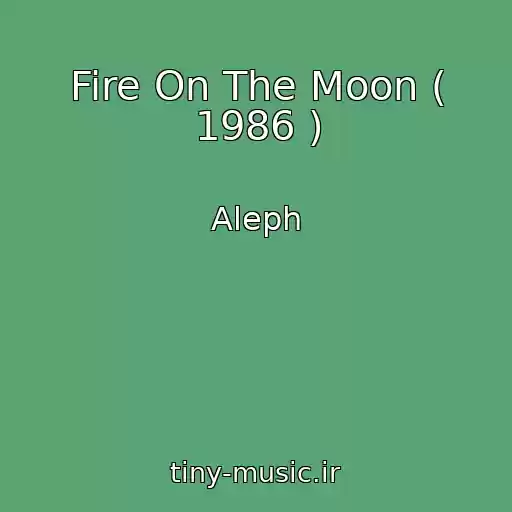 کاور آهنگ Fire On The Moon ( 1986 ) از Aleph
