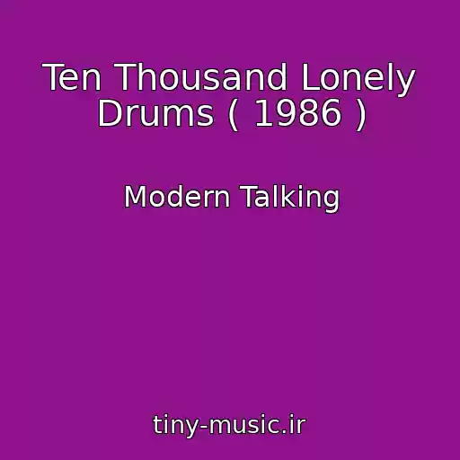 کاور آهنگ Ten Thousand Lonely Drums ( 1986 ) از Modern Talking