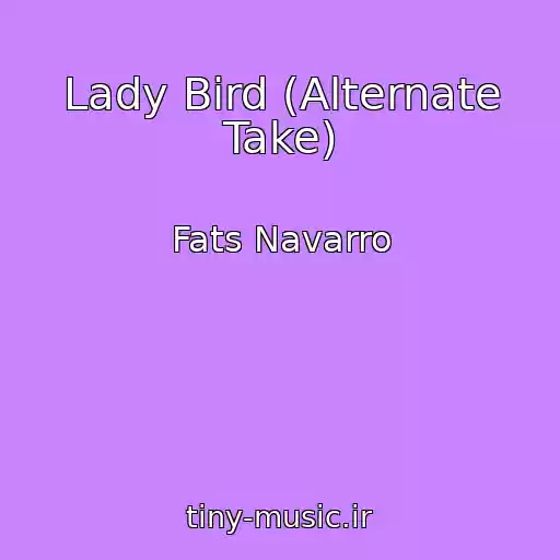 کاور آهنگ Lady Bird (Alternate Take) از Fats Navarro