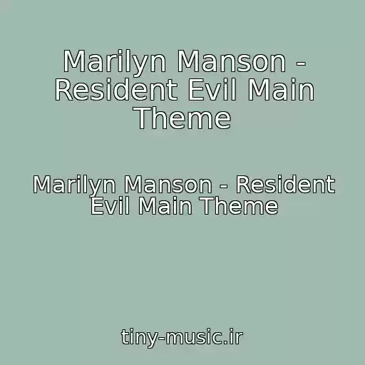 کاور آهنگ Marilyn Manson - Resident Evil Main Theme از Marilyn Manson - Resident Evil Main Theme