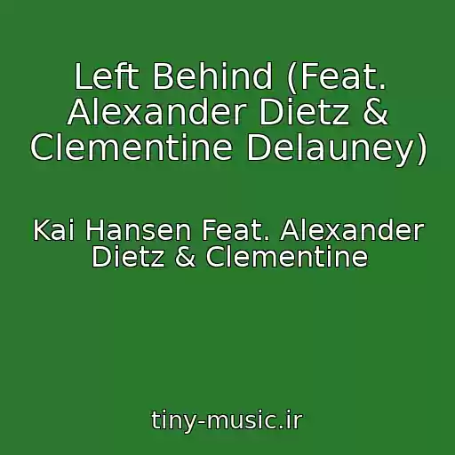 کاور آهنگ Left Behind (Feat. Alexander Dietz & Clementine Delauney) از Kai Hansen Feat. Alexander Dietz & Clementine