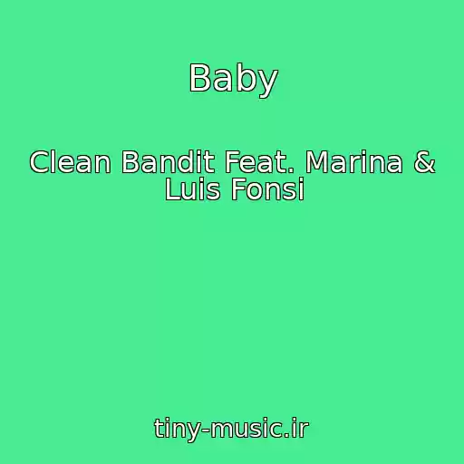 کاور آهنگ Baby از Clean Bandit Feat. Marina & Luis Fonsi