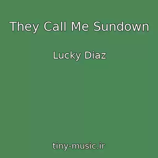 کاور آهنگ They Call Me Sundown از Lucky Diaz