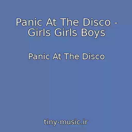 کاور آهنگ Panic At The Disco - Girls Girls Boys از Panic At The Disco