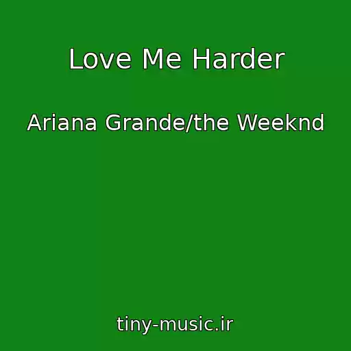 کاور آهنگ Love Me Harder از Ariana Grande/the Weeknd