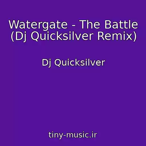 کاور آهنگ Watergate - The Battle (Dj Quicksilver Remix) از Dj Quicksilver