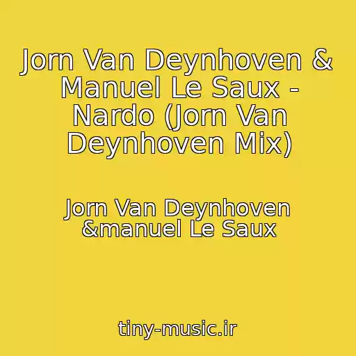کاور آهنگ Jorn Van Deynhoven & Manuel Le Saux - Nardo (Jorn Van Deynhoven Mix) از Jorn Van Deynhoven &manuel Le Saux