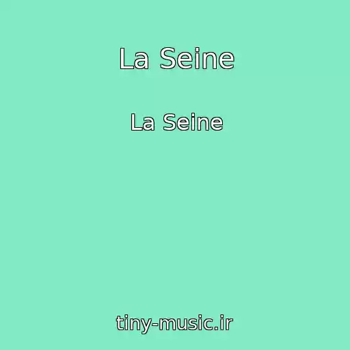 کاور آهنگ La Seine از La Seine