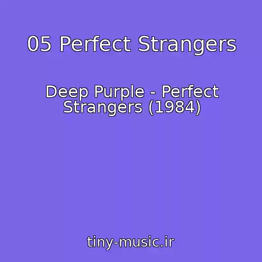 کاور آهنگ 05 Perfect Strangers از Deep Purple - Perfect Strangers (1984)