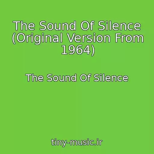 کاور آهنگ The Sound Of Silence (Original Version From 1964) از The Sound Of Silence