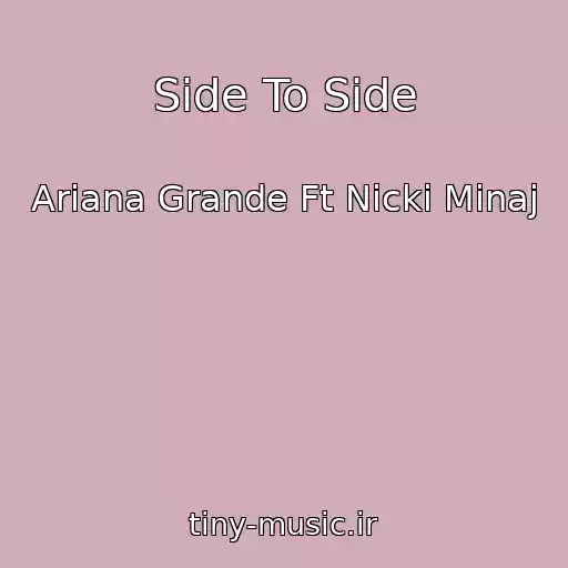 کاور آهنگ Side To Side از Ariana Grande Ft Nicki Minaj