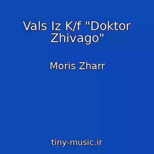 کاور آهنگ Vals Iz K/f "Doktor Zhivago" از Moris Zharr