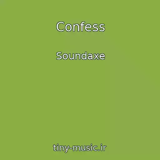 کاور آهنگ Confess از Soundaxe