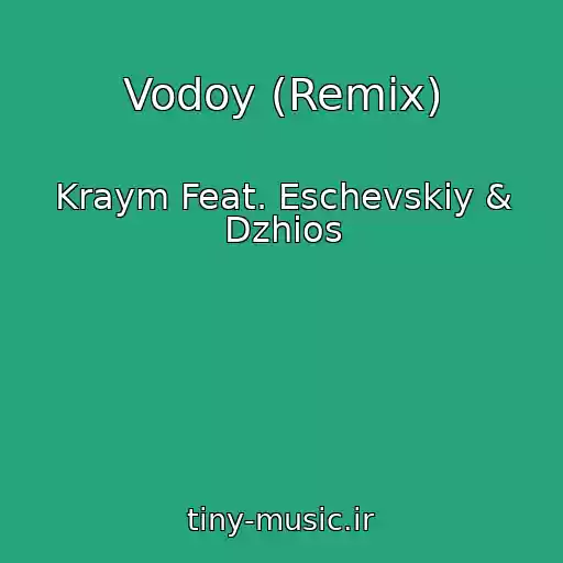کاور آهنگ Vodoy (Remix) از Kraym Feat. Eschevskiy & Dzhios