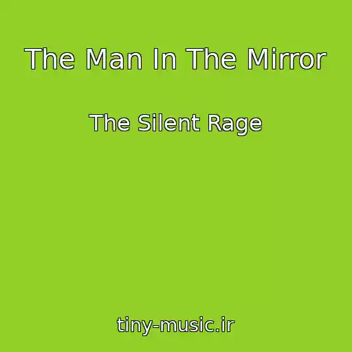 کاور آهنگ The Man In The Mirror از The Silent Rage
