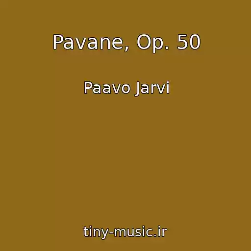 کاور آهنگ Pavane, Op. 50 از Paavo Jarvi