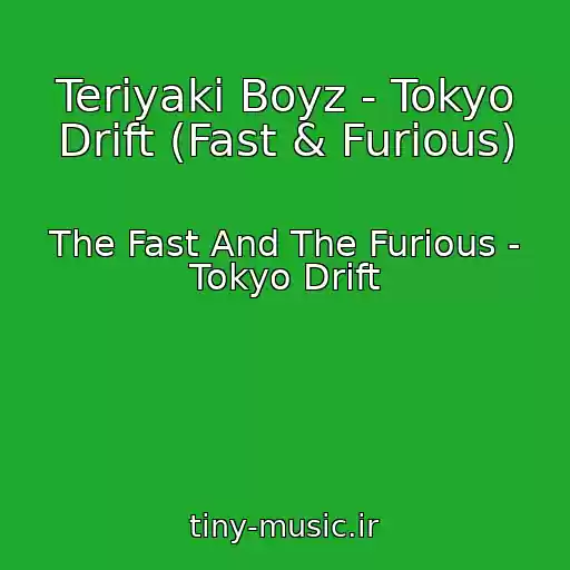 کاور آهنگ Teriyaki Boyz - Tokyo Drift (Fast & Furious) از The Fast And The Furious - Tokyo Drift