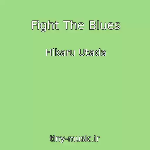کاور آهنگ Fight The Blues از Hikaru Utada