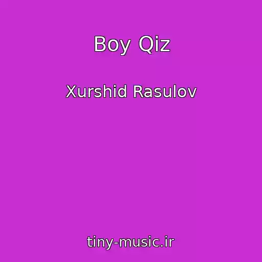 کاور آهنگ Boy Qiz از Xurshid Rasulov