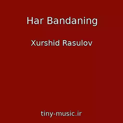 کاور آهنگ Har Bandaning از Xurshid Rasulov