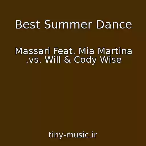 کاور آهنگ Best Summer Dance از Massari Feat. Mia Martina .vs. Will & Cody Wise