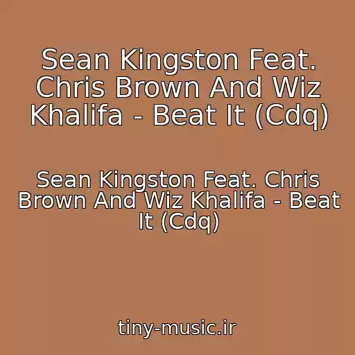 کاور آهنگ Sean Kingston Feat. Chris Brown And Wiz Khalifa - Beat It (Cdq) از Sean Kingston Feat. Chris Brown And Wiz Khalifa - Beat It (Cdq)