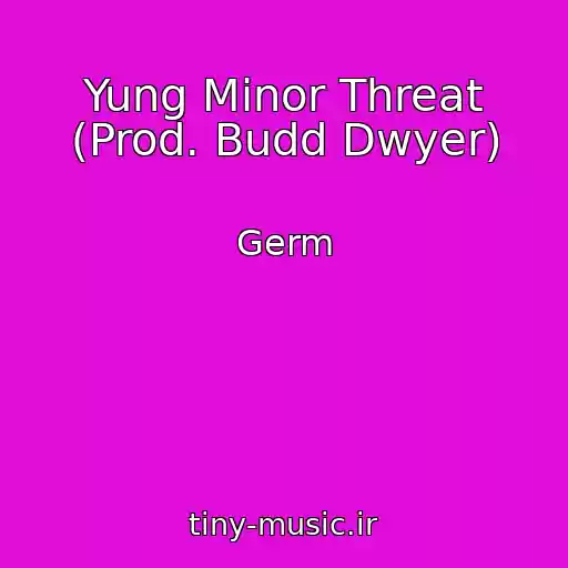 کاور آهنگ Yung Minor Threat (Prod. Budd Dwyer) از Germ