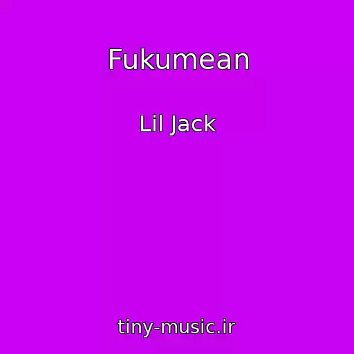 کاور آهنگ Fukumean از Lil Jack