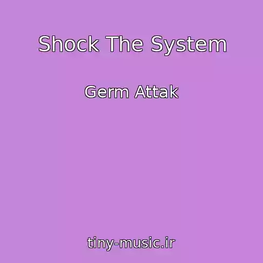 کاور آهنگ Shock The System از Germ Attak