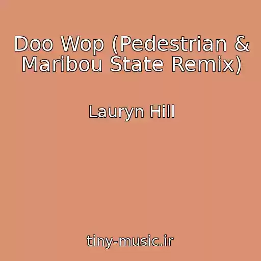 کاور آهنگ Doo Wop (Pedestrian & Maribou State Remix) از Lauryn Hill