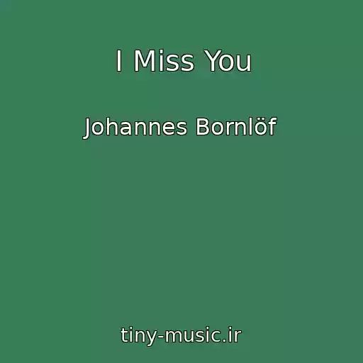 کاور آهنگ I Miss You از Johannes Bornlöf
