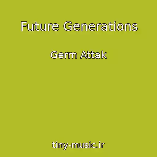 کاور آهنگ Future Generations از Germ Attak