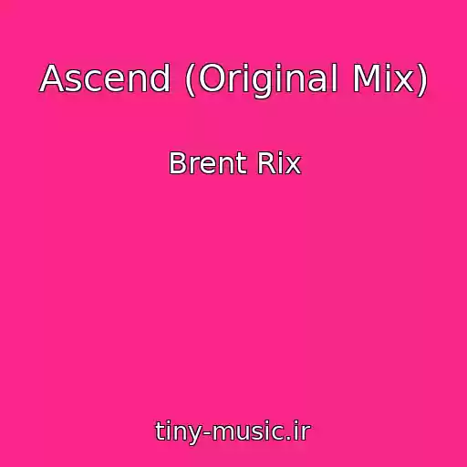 کاور آهنگ Ascend (Original Mix) از Brent Rix