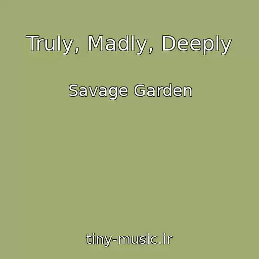 کاور آهنگ Truly, Madly, Deeply از Savage Garden