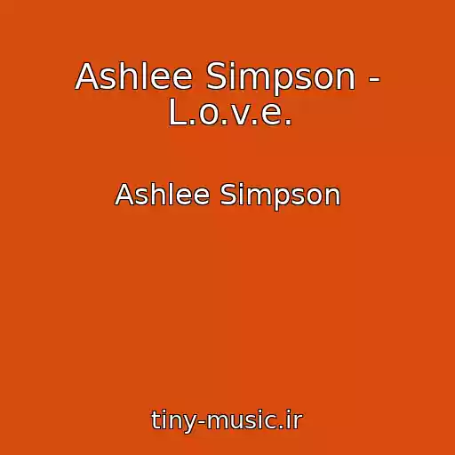 کاور آهنگ Ashlee Simpson - L.o.v.e. از Ashlee Simpson