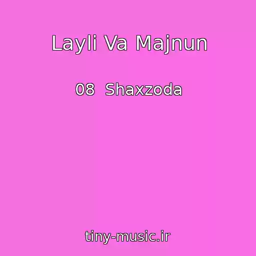 کاور آهنگ Layli Va Majnun از 08  Shaxzoda
