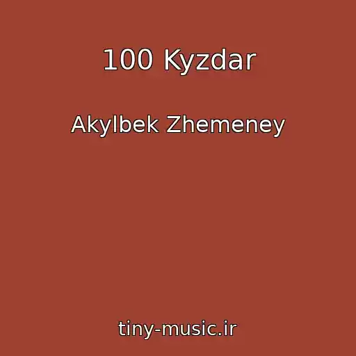 کاور آهنگ 100 Kyzdar از Akylbek Zhemeney