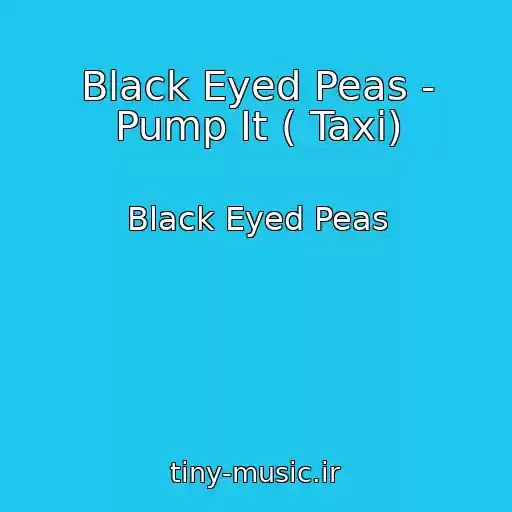 کاور آهنگ Black Eyed Peas - Pump It ( Taxi) از Black Eyed Peas