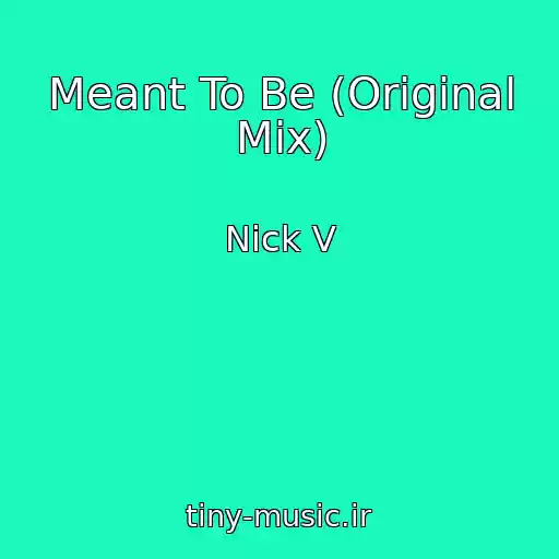 کاور آهنگ Meant To Be (Original Mix) از Nick V