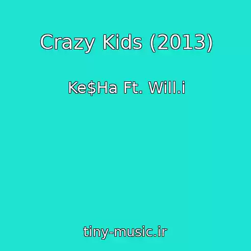 کاور آهنگ Crazy Kids (2013) از Ke$Ha Ft. Will.i