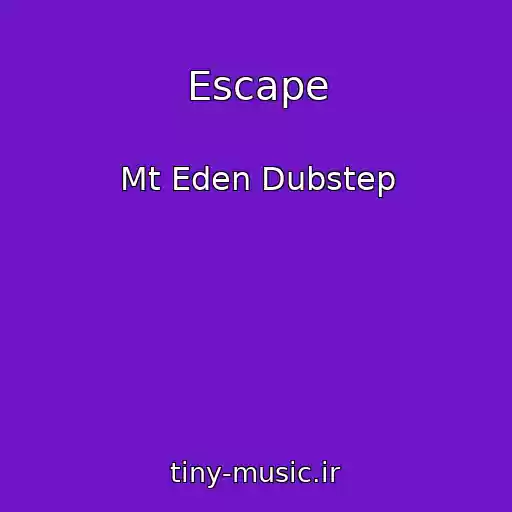 کاور آهنگ Escape از Mt Eden Dubstep