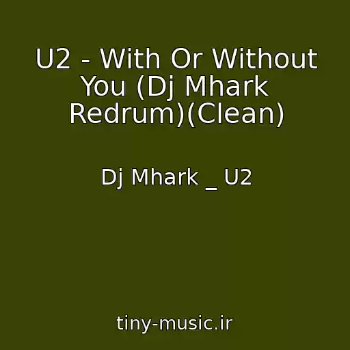 کاور آهنگ U2 - With Or Without You (Dj Mhark Redrum)(Clean) از Dj Mhark _ U2