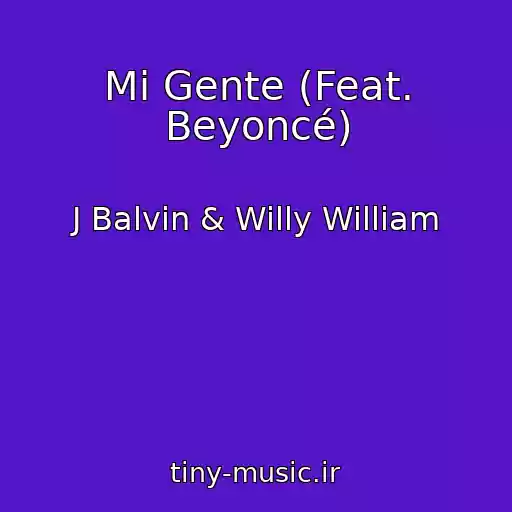 کاور آهنگ Mi Gente (Feat. Beyoncé) از J Balvin & Willy William