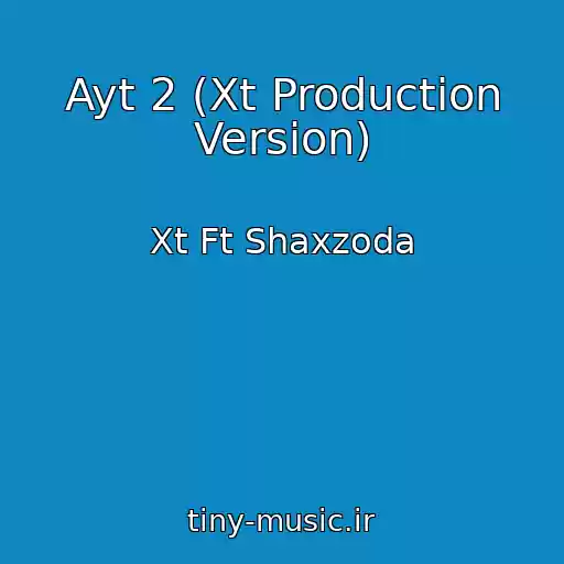 کاور آهنگ Ayt 2 (Xt Production Version) از Xt Ft Shaxzoda