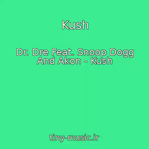کاور آهنگ Kush از Dr. Dre Feat. Snoop Dogg And Akon - Kush