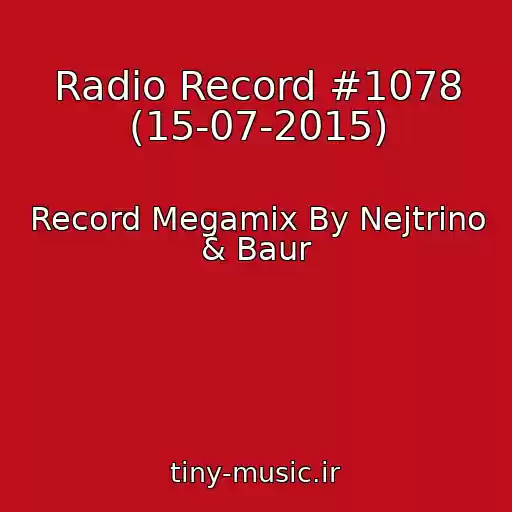 کاور آهنگ Radio Record #1078 (15-07-2015) از Record Megamix By Nejtrino & Baur