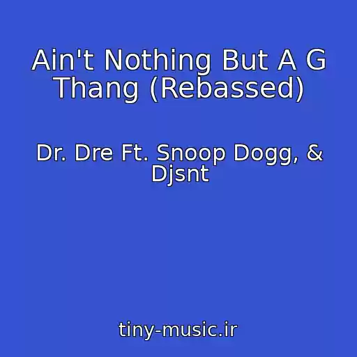 کاور آهنگ Ain't Nothing But A G Thang (Rebassed) از Dr. Dre Ft. Snoop Dogg, & Djsnt