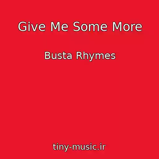 کاور آهنگ Give Me Some More از Busta Rhymes