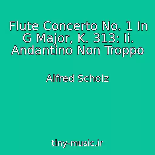 کاور آهنگ Flute Concerto No. 1 In G Major, K. 313: Ii. Andantino Non Troppo از Alfred Scholz